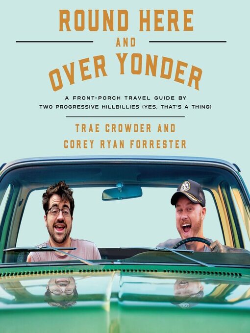 Title details for Round Here and Over Yonder by Trae Crowder - Available